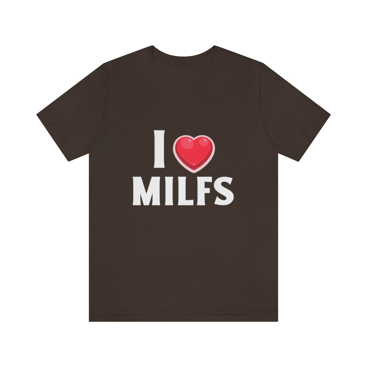 I Heart MILFs - Unisex T-Shirt
