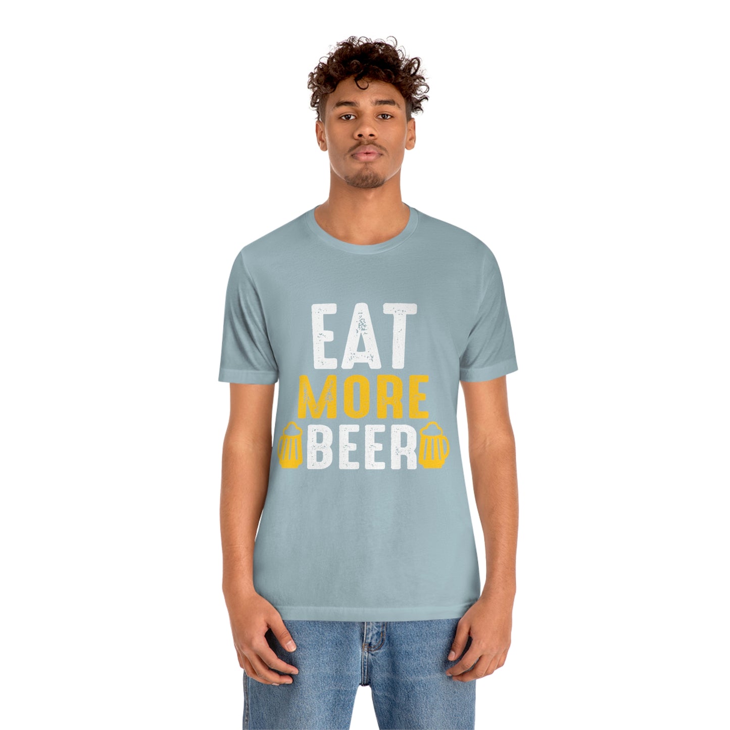 Eat More Beer - Unisex T-Shirt
