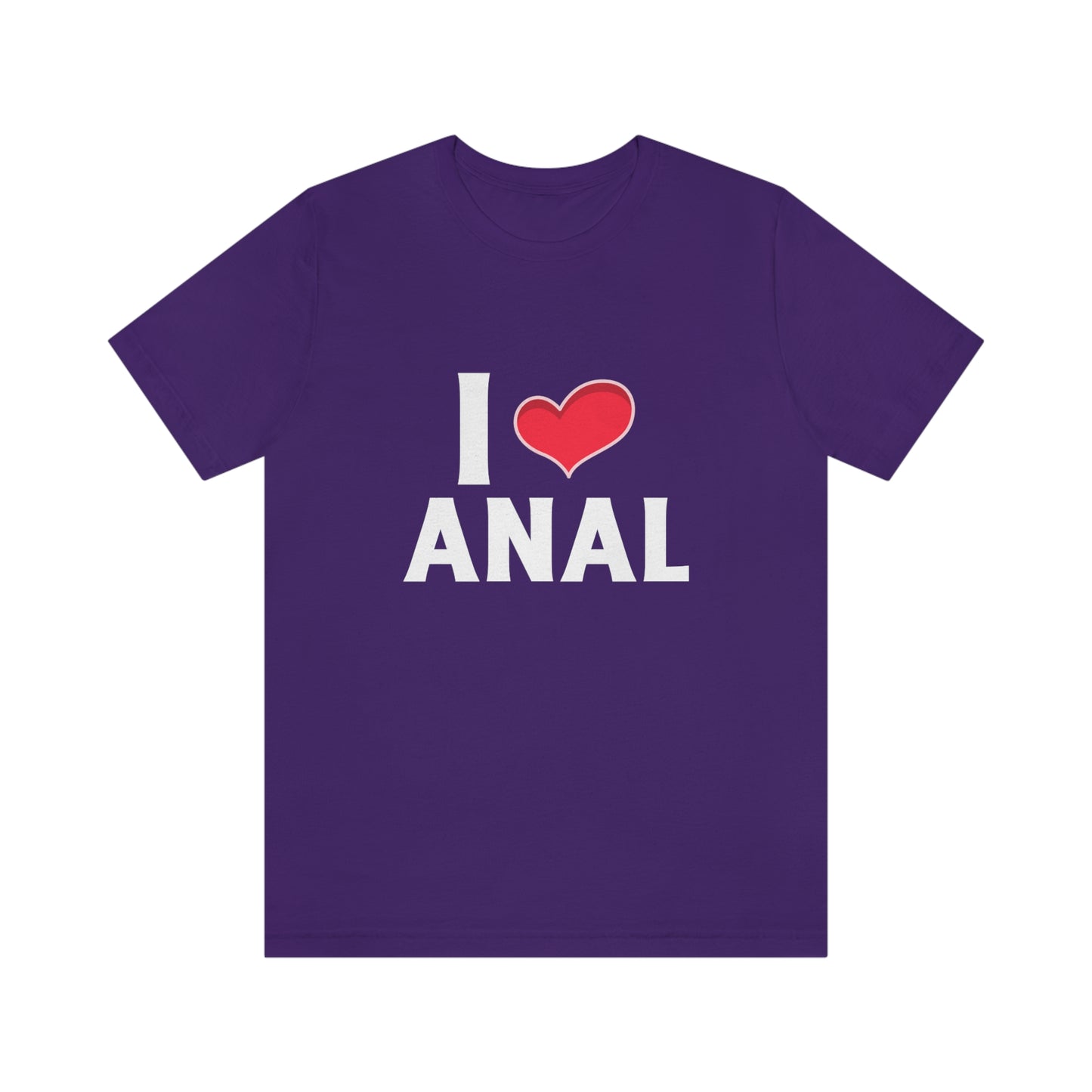 I Heart Anal - Unisex T-Shirt