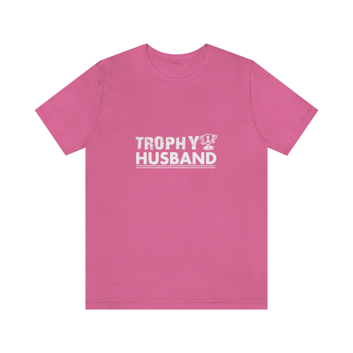 Trophy Husband - Unisex T-Shirt