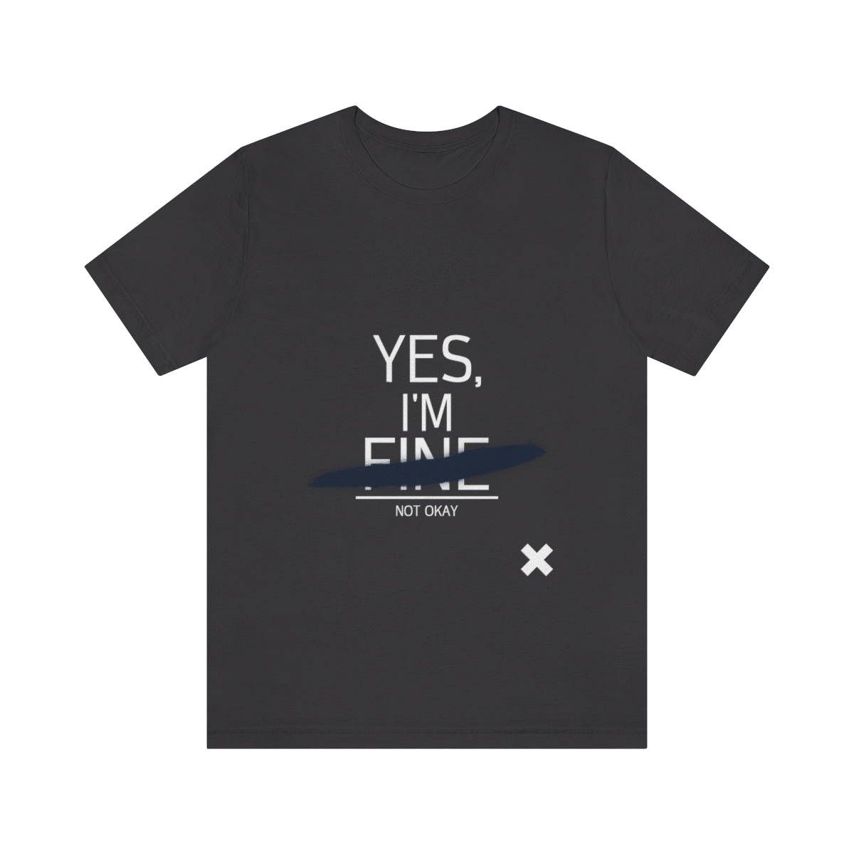 Yes, I'm Fine - Unisex T-Shirt