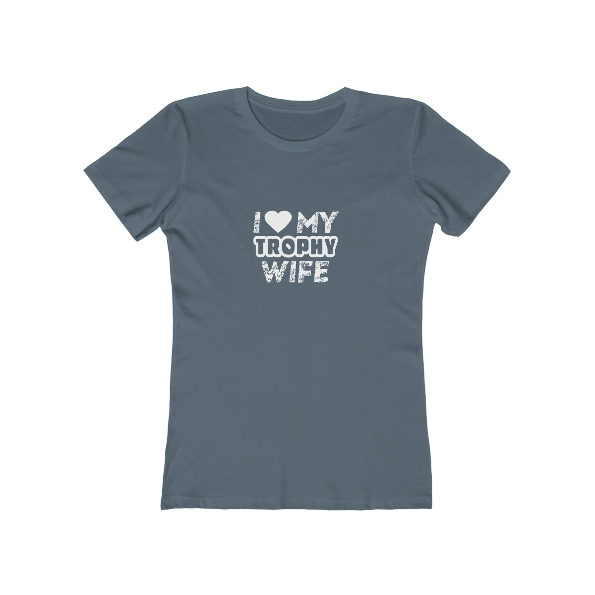 I Love My Trophy Wife - Women's T-shirt