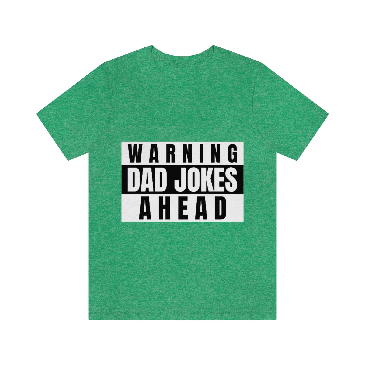 Warning Dad Jokes Aheads - Unisex T-Shirt