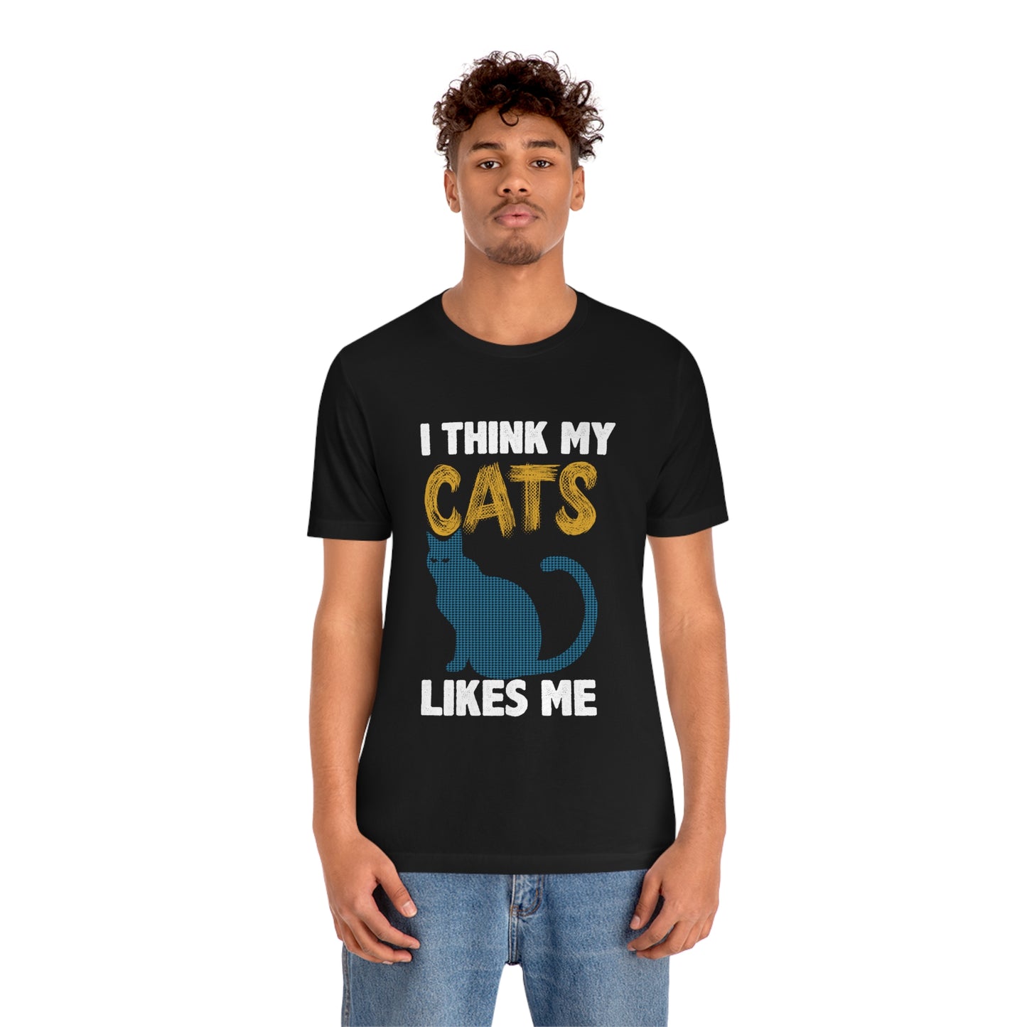 I Think My Cat Likes Me - Unisex T-Shirt