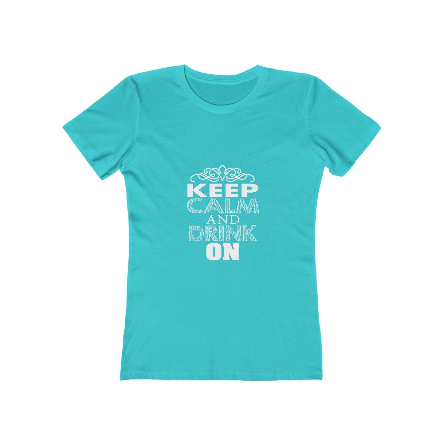 Keep Calm And Drink On - Women's T-shirt