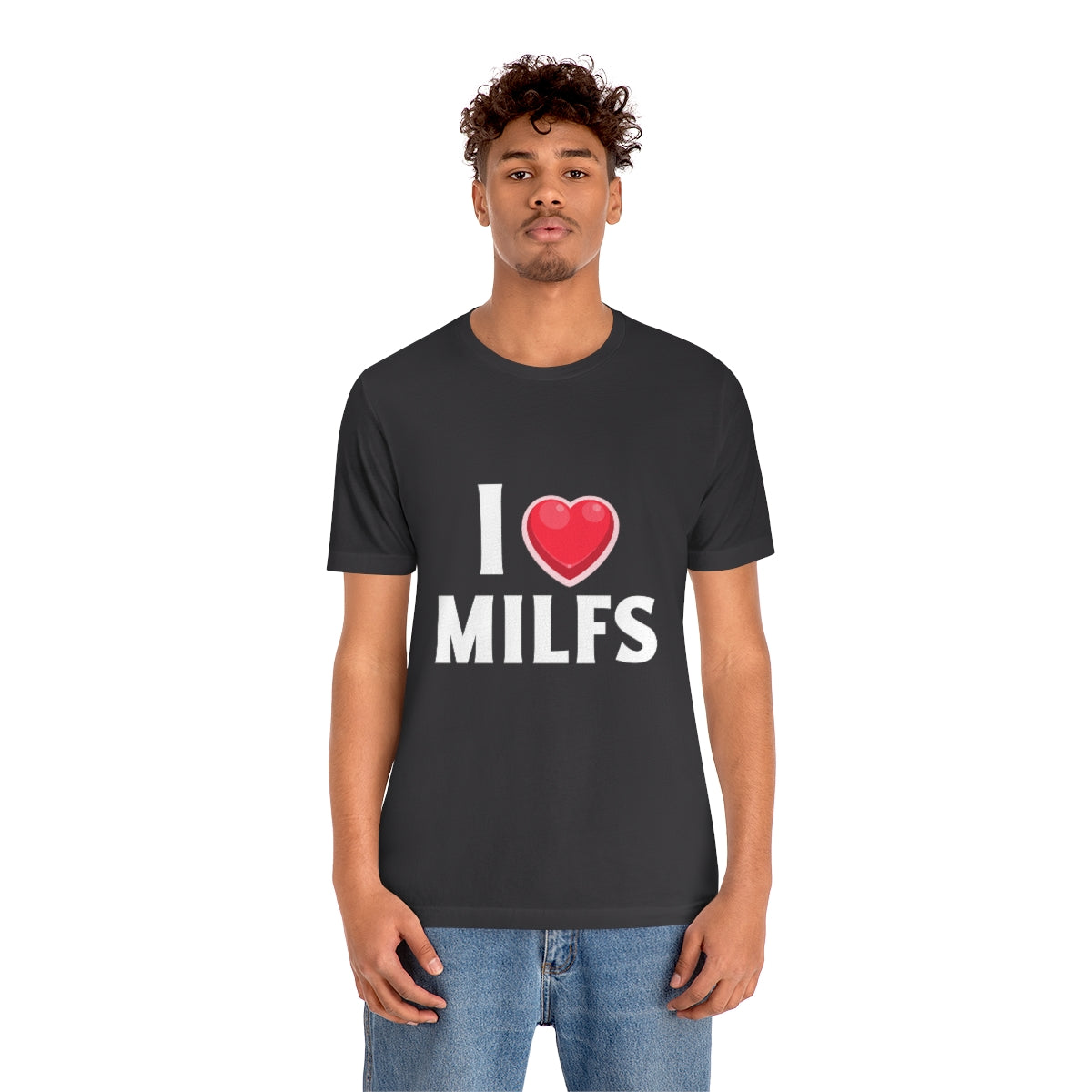 I Heart MILFs - Unisex T-Shirt