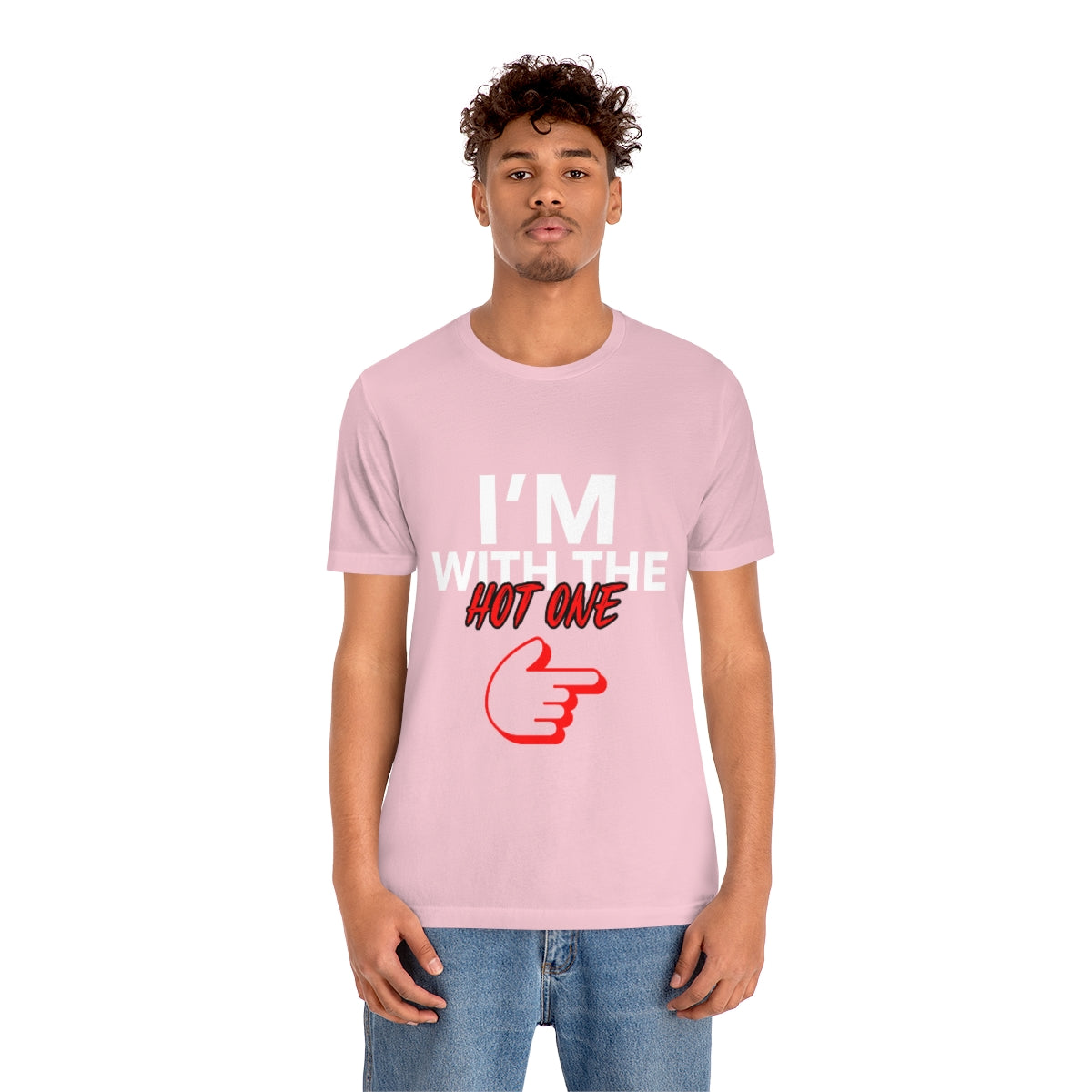 I'm With The Hot One - Unisex T-Shirt