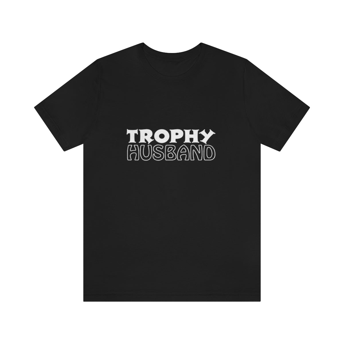 Trophy Husband 2 - Unisex T-Shirt