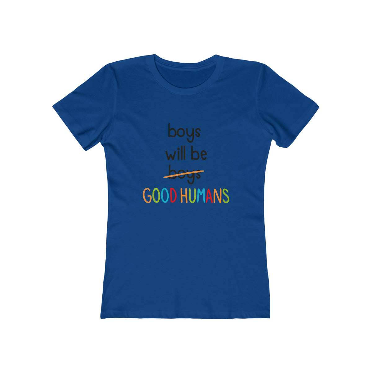Boys Will Be Good Humans - Women's T-shirt