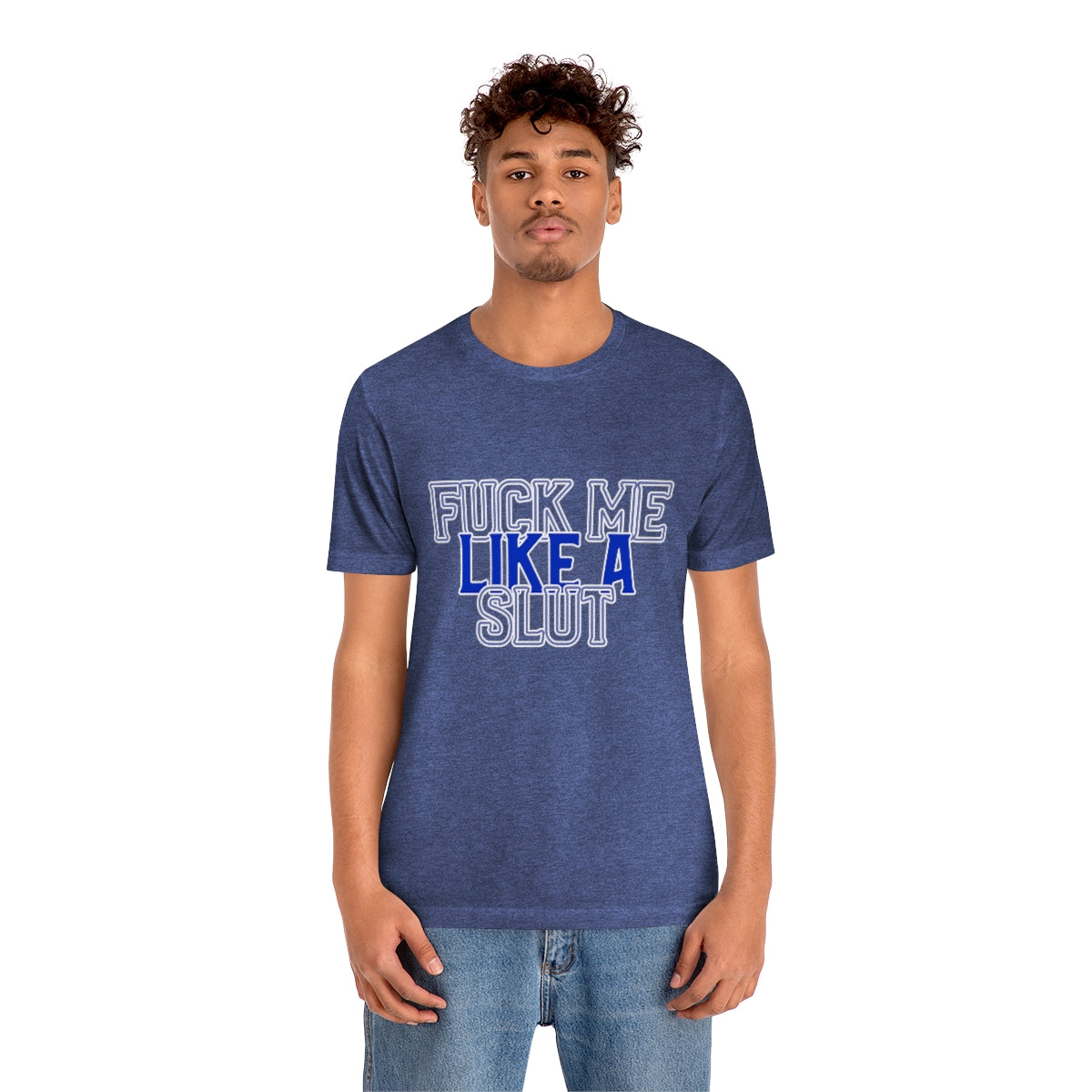 Fuck Me Like A Slut 2 - Unisex T-Shirt