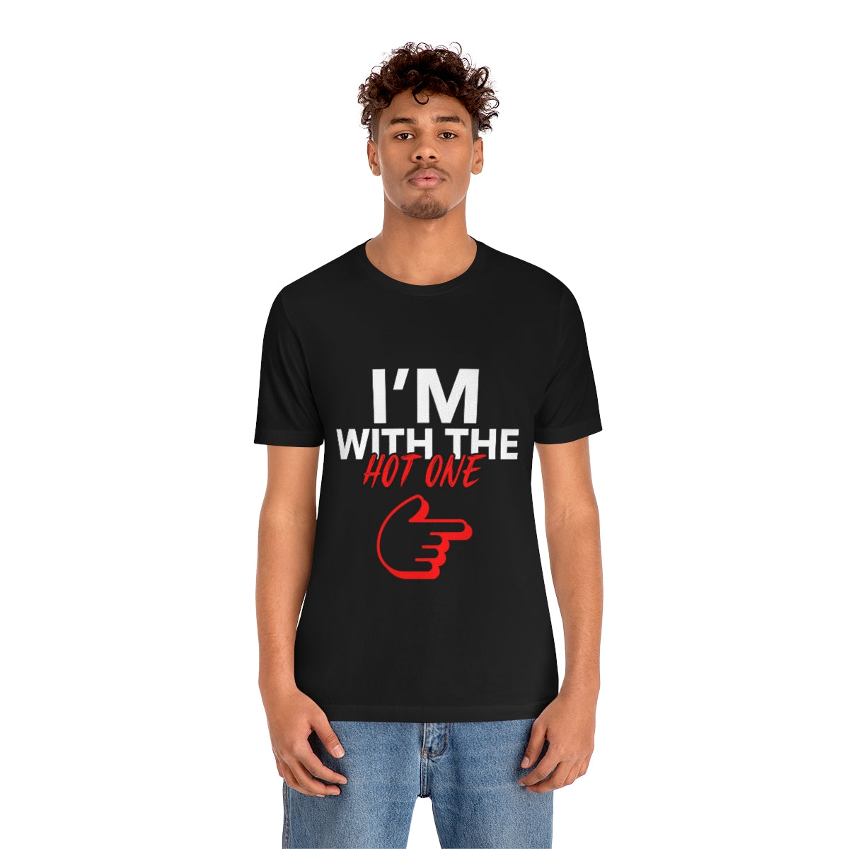 I'm With The Hot One - Unisex T-Shirt