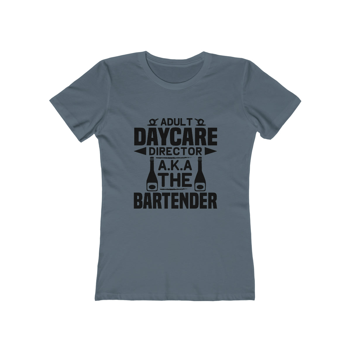 Adult Daycare Director AKA The Bartender - Women's T-shirt