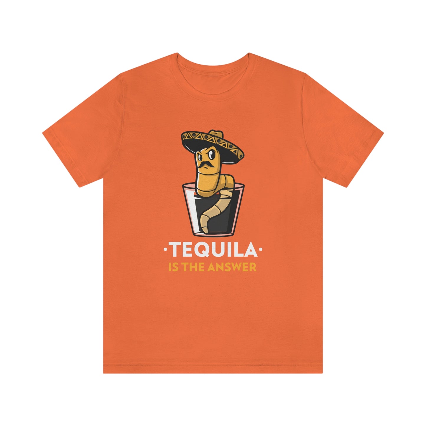 Tequila Is The Answer - Unisex T-Shirt