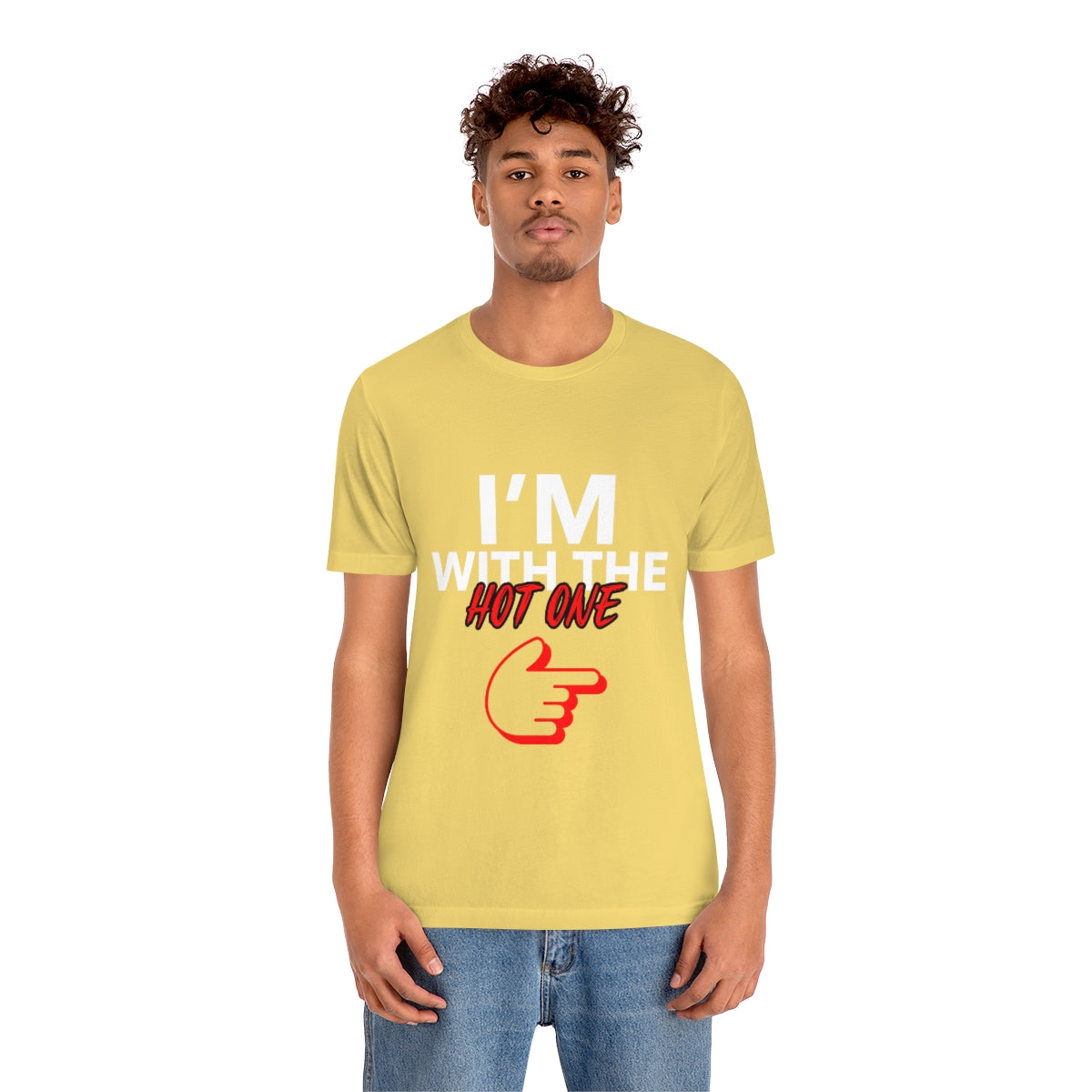 I'm With The Hot One - Unisex T-Shirt