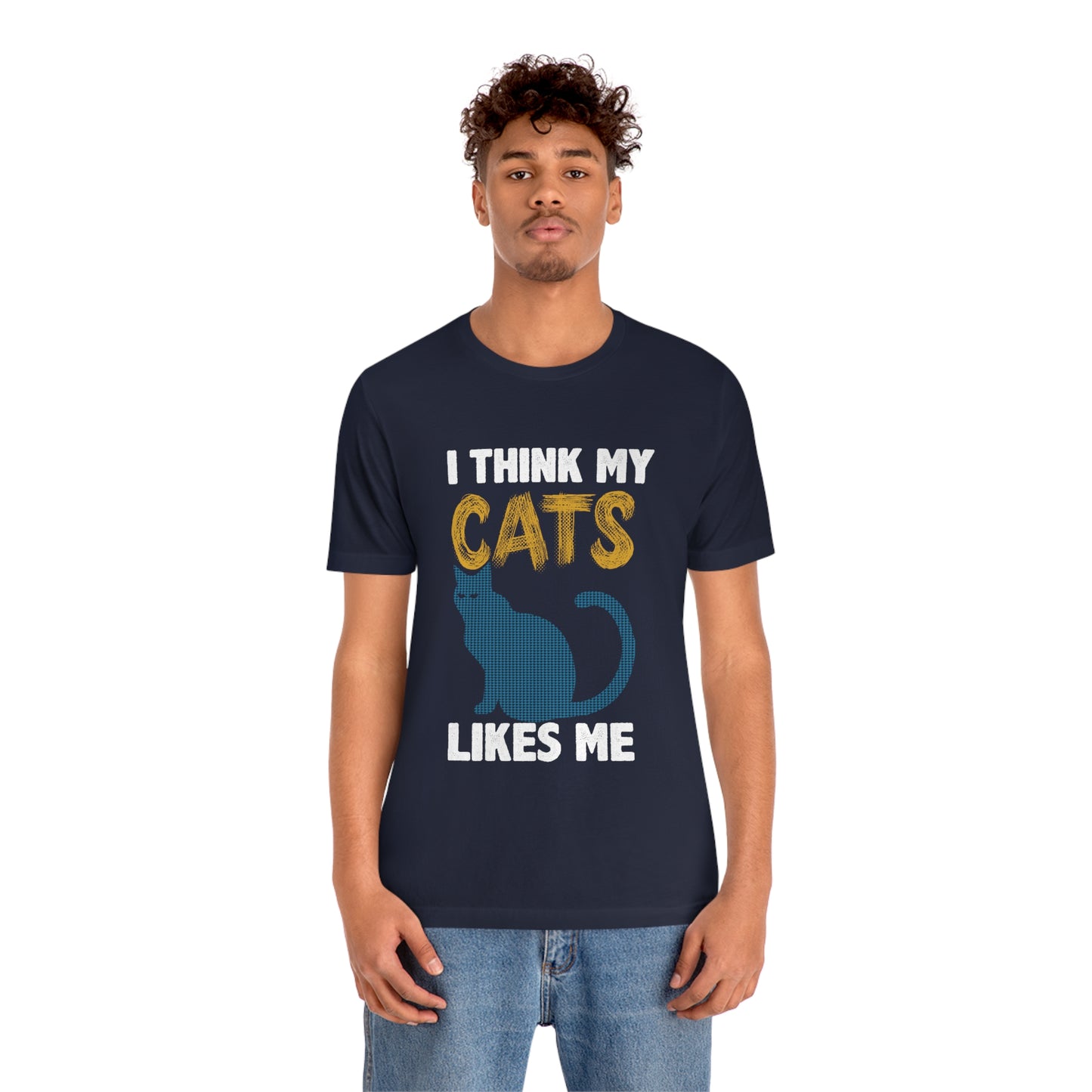 I Think My Cat Likes Me - Unisex T-Shirt