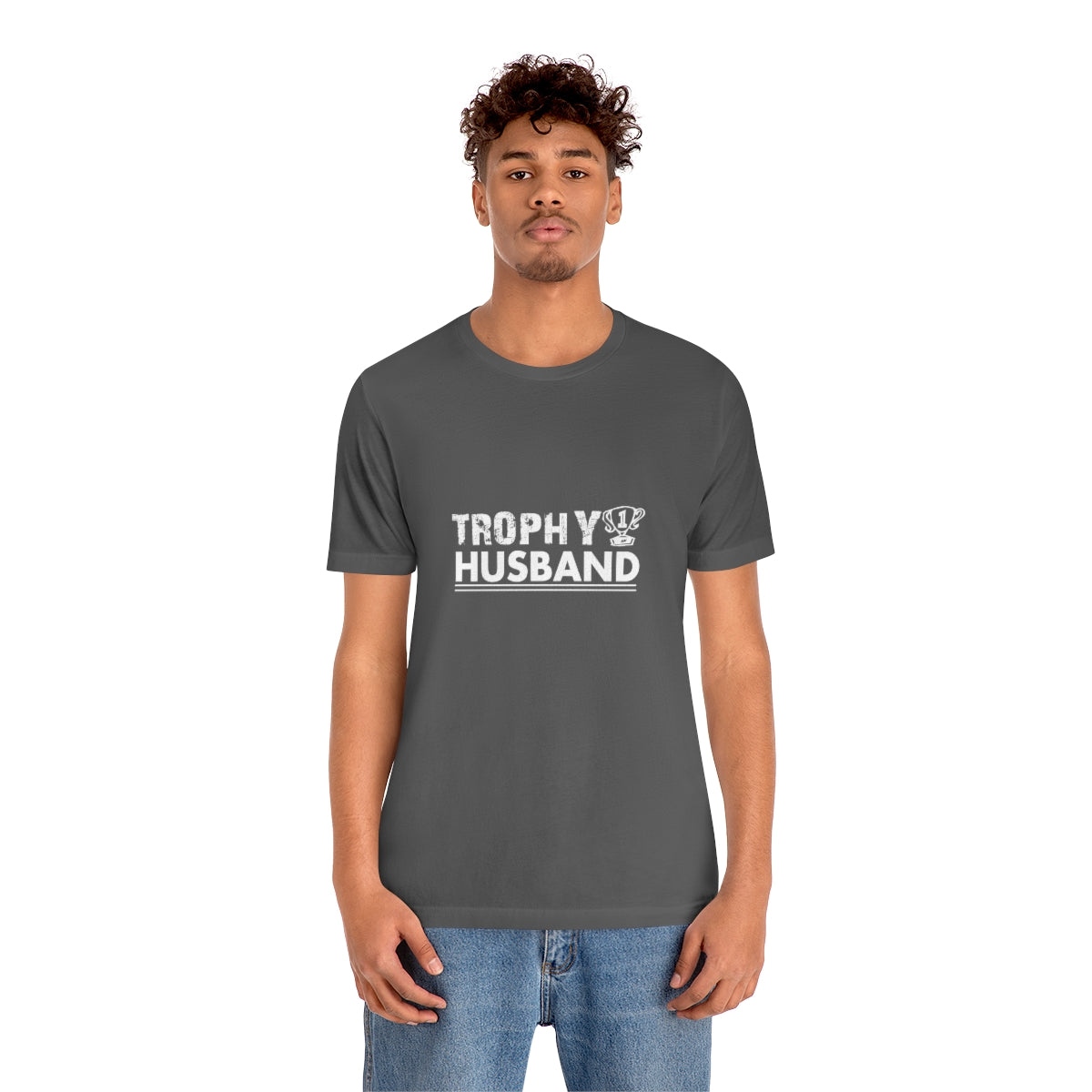 Trophy Husband - Unisex T-Shirt