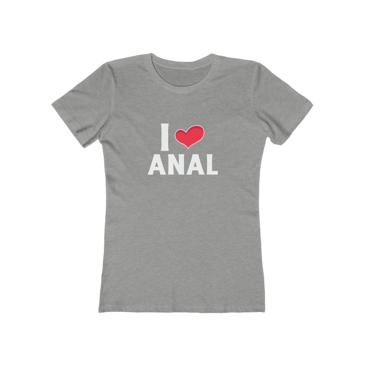 I Love Anal - Women's T-shirt