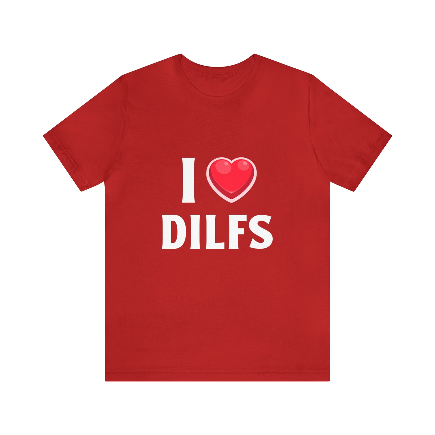 I Heart DILFs - Unisex T-Shirt