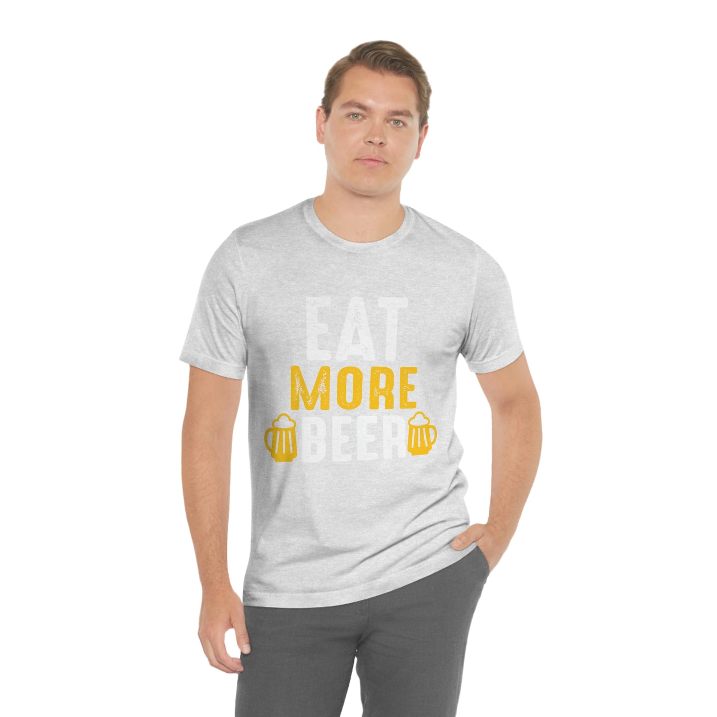 Eat More Beer - Unisex T-Shirt