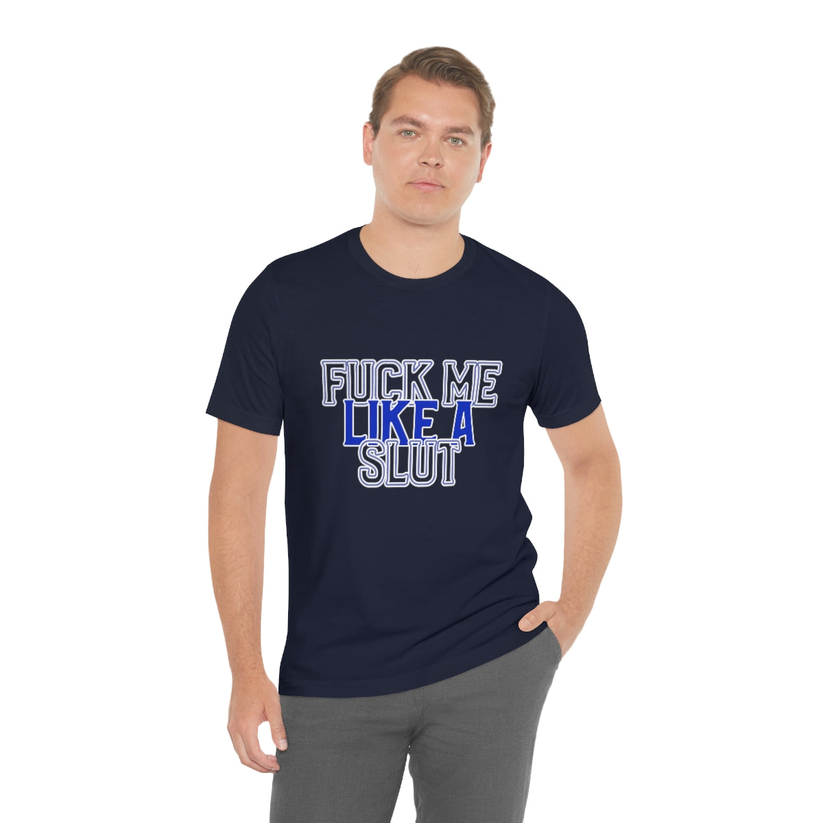 Fuck Me Like A Slut 2 - Unisex T-Shirt
