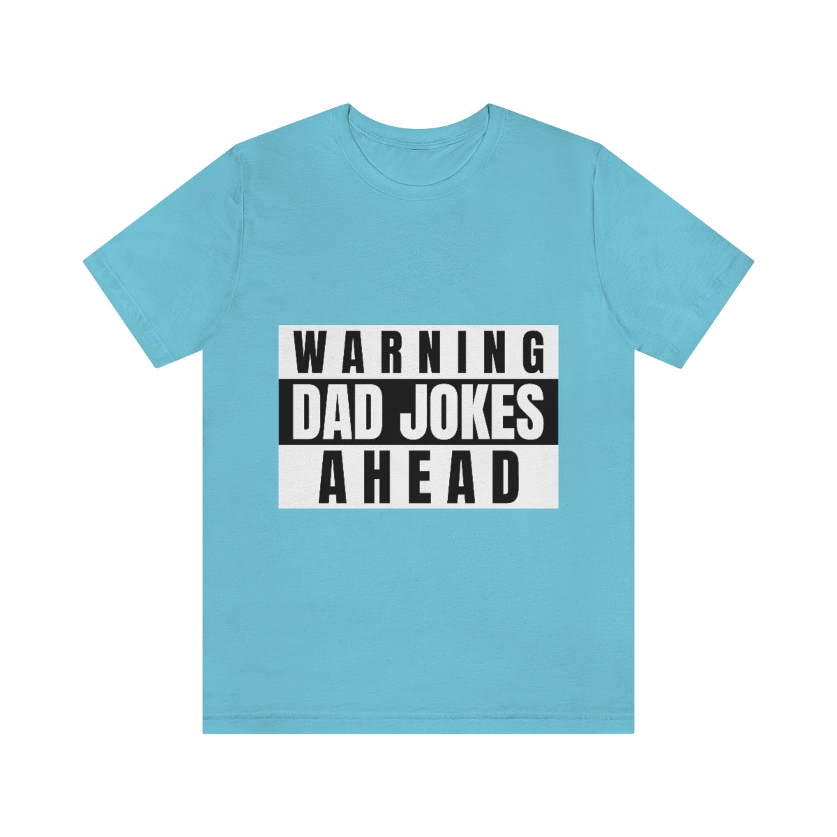 Warning Dad Jokes Aheads - Unisex T-Shirt