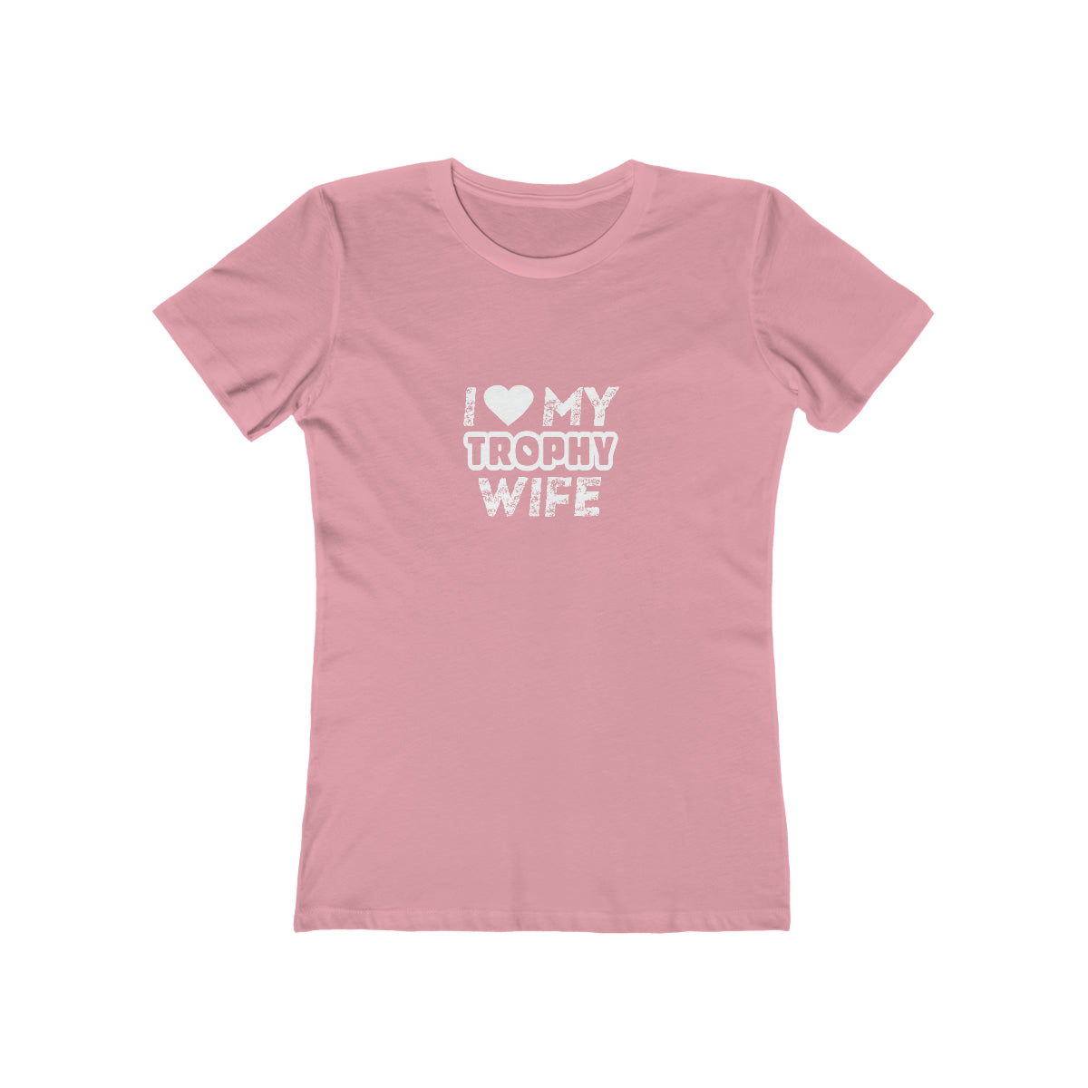 I Love My Trophy Wife - Women's T-shirt