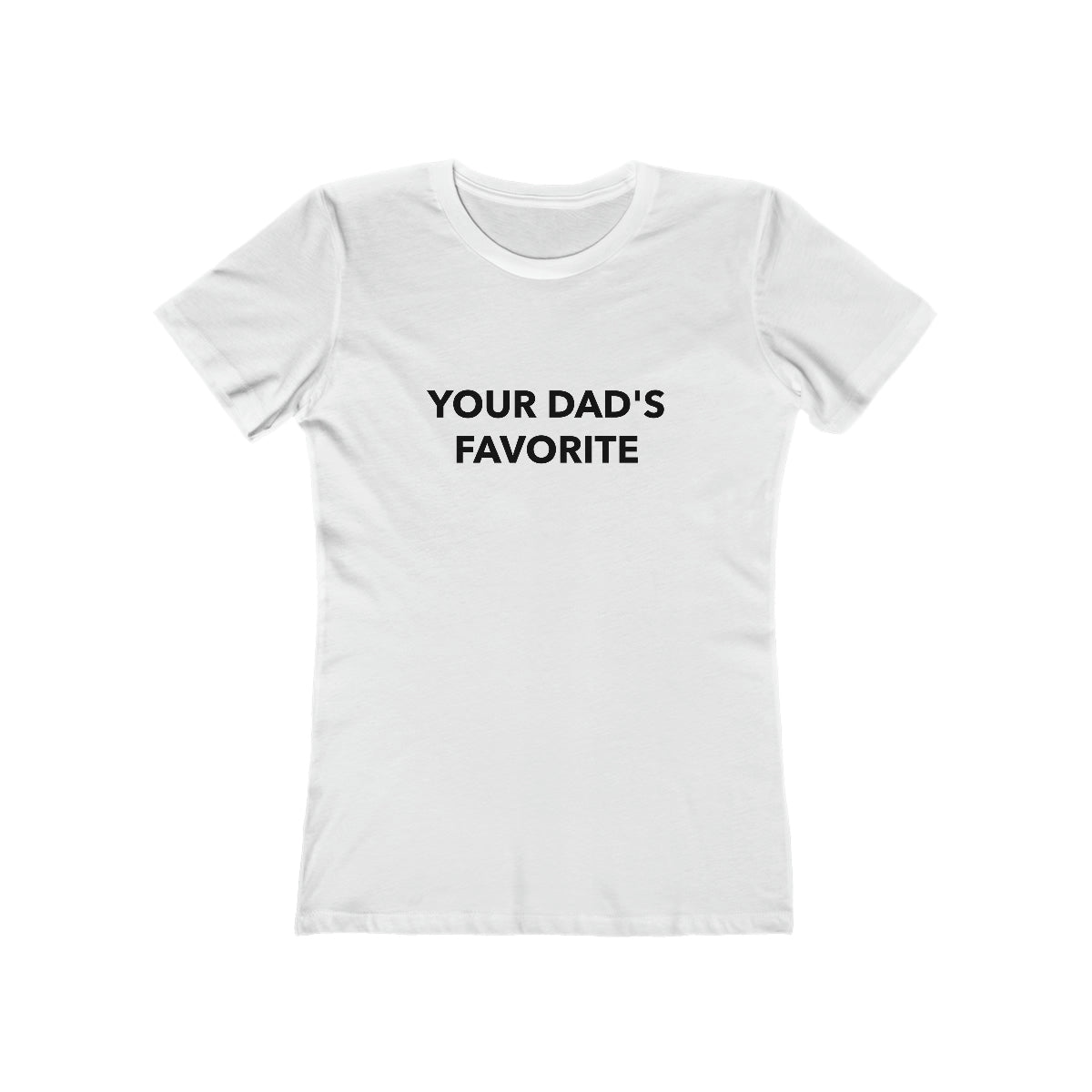 Your Dad's Favorite - Women's T-shirt