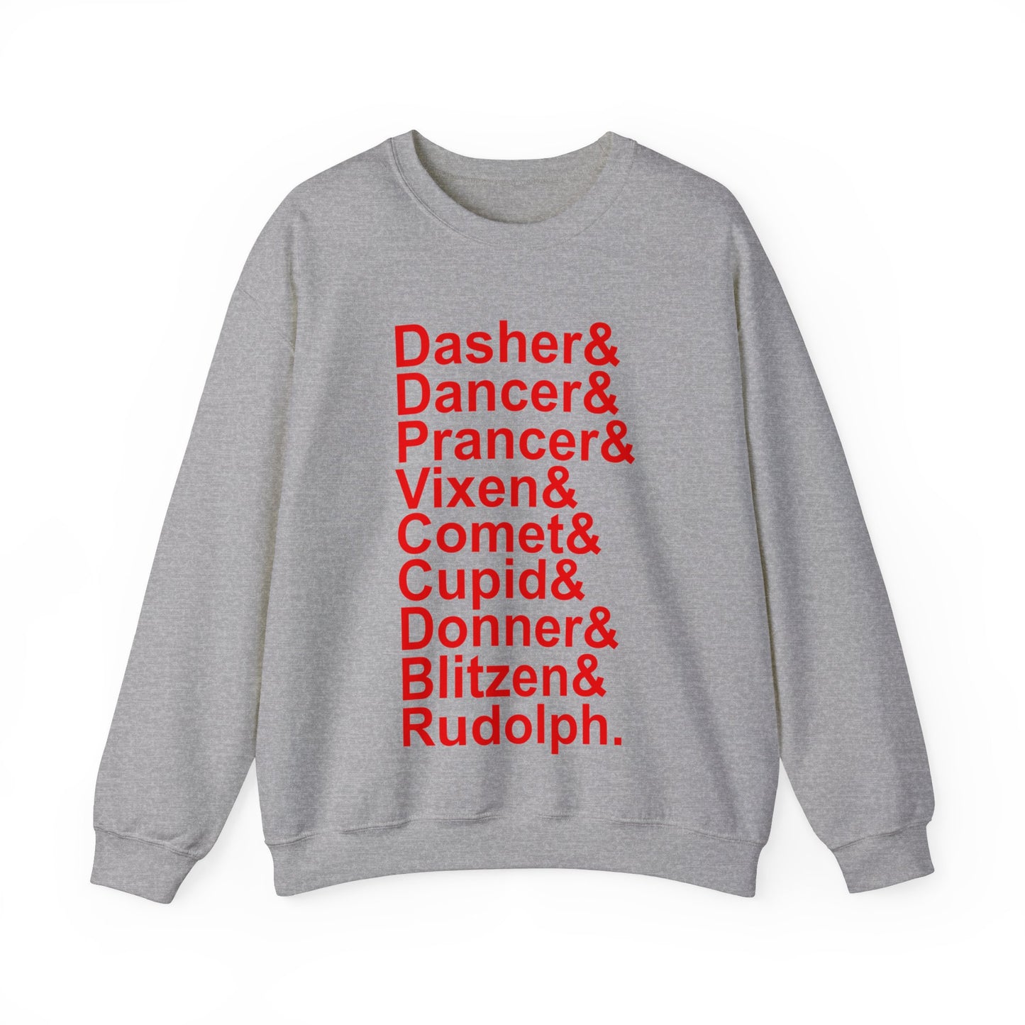 Dasher& Dancer& Prancer& Vixen& Comet& Cupid& Donner& Blitzen& Rudolph - Unisex Sweatshirt