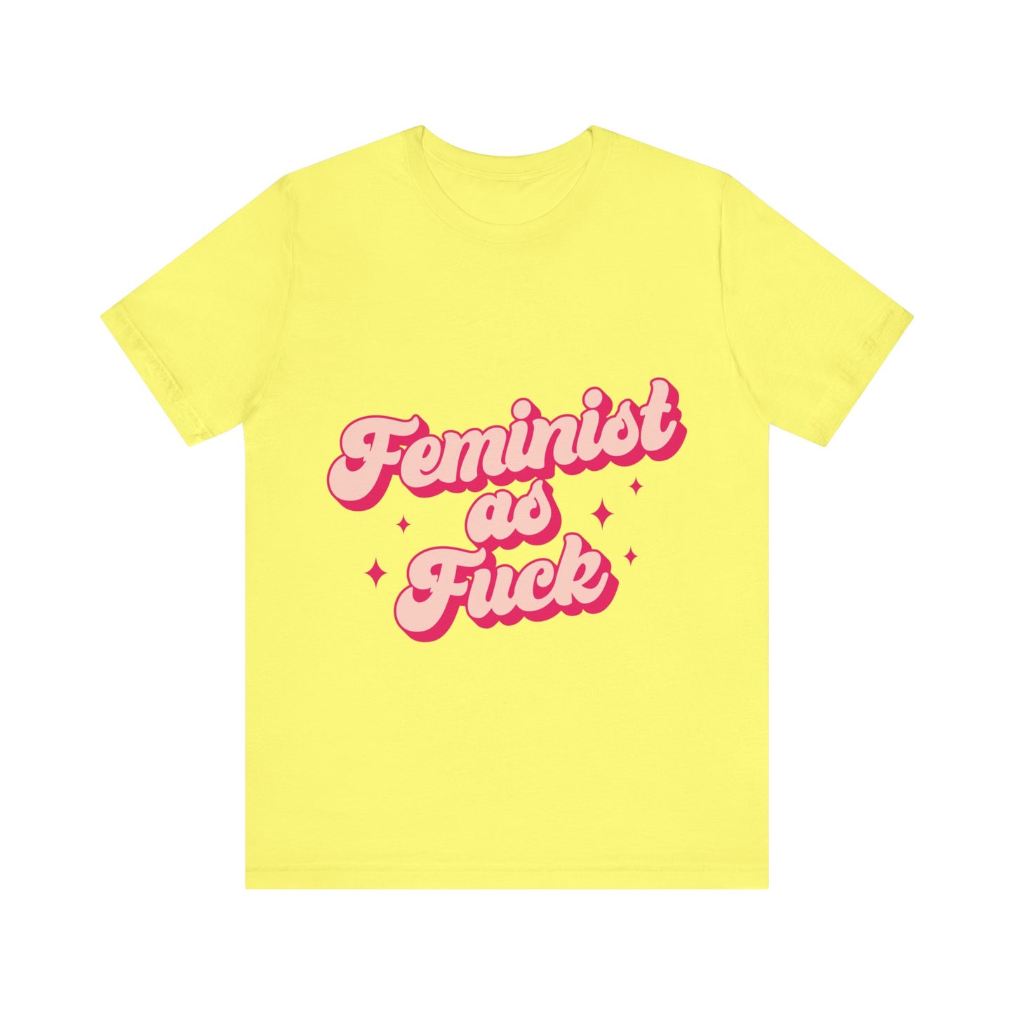 Feminist AF - Unisex T-Shirt