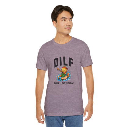 DILF - Damn I Love to Float - Unisex T-Shirt