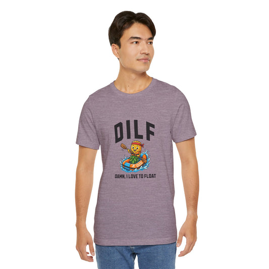 DILF - Damn I Love to Float - Unisex T-Shirt