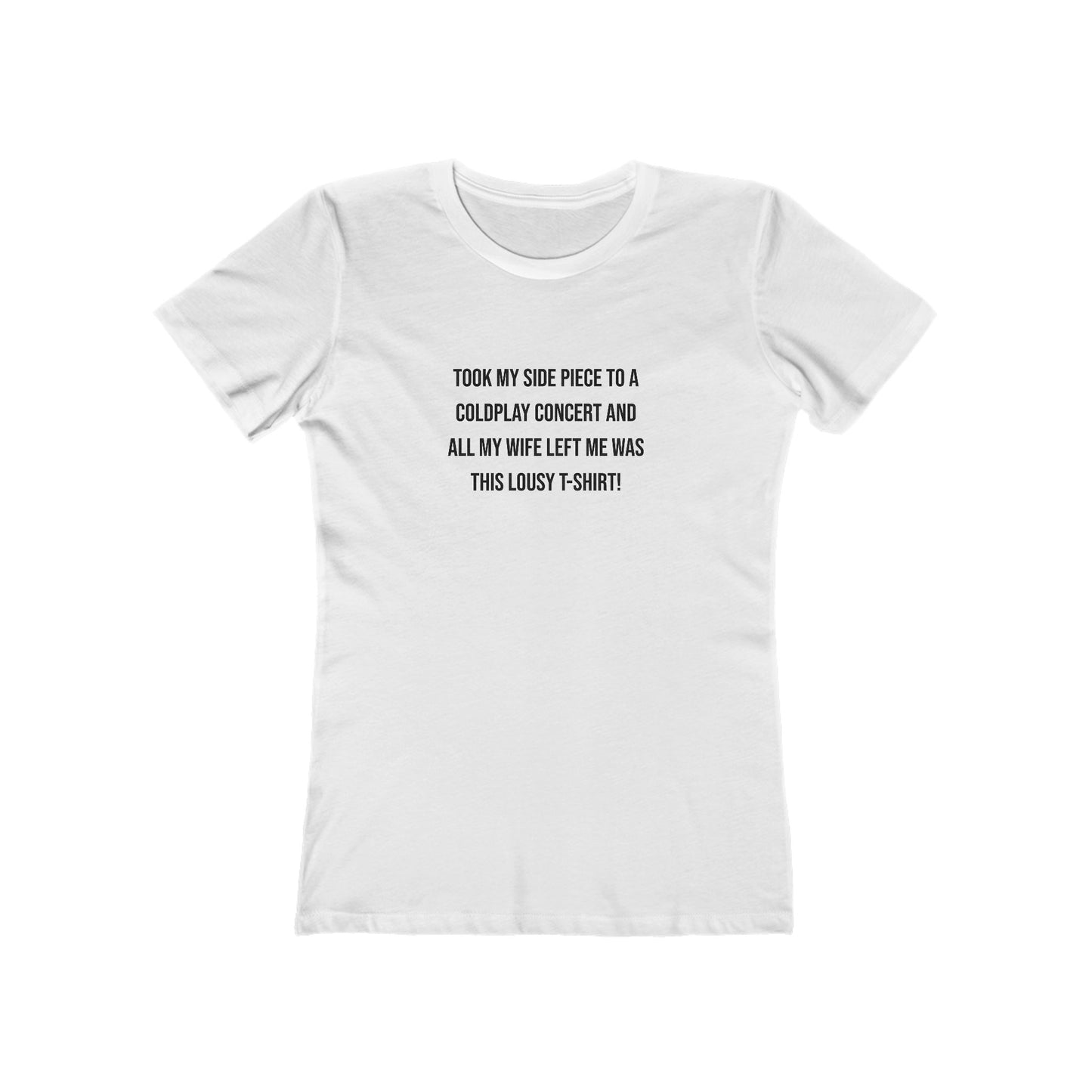 All I Got Was This Lousy T-Shirt - Women's T-shirt