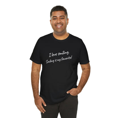 I Love Smiling! - Unisex T-Shirt
