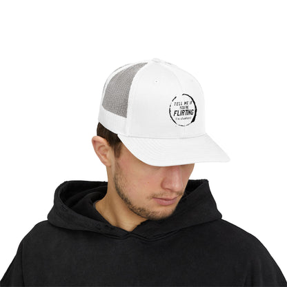 Tell Me If You're Flirting - Snapback Trucker Cap