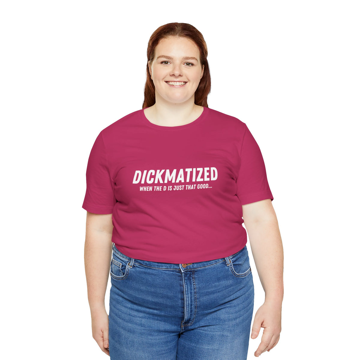 Dickmatized - Unisex T-Shirt