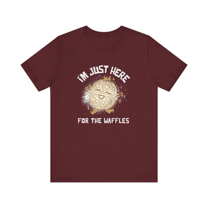 I'm Just Here for the Waffles - Unisex T-Shirt