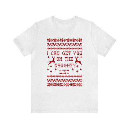 I Can Get You On The Naughty List - Unisex T-Shirt