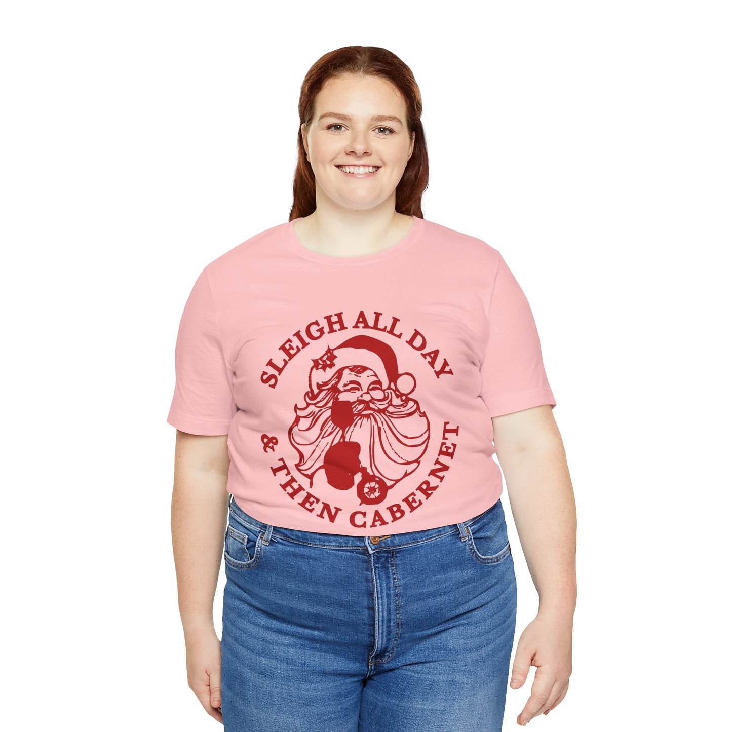 Sleigh All Day And Then Cabernet - Unisex T-Shirt