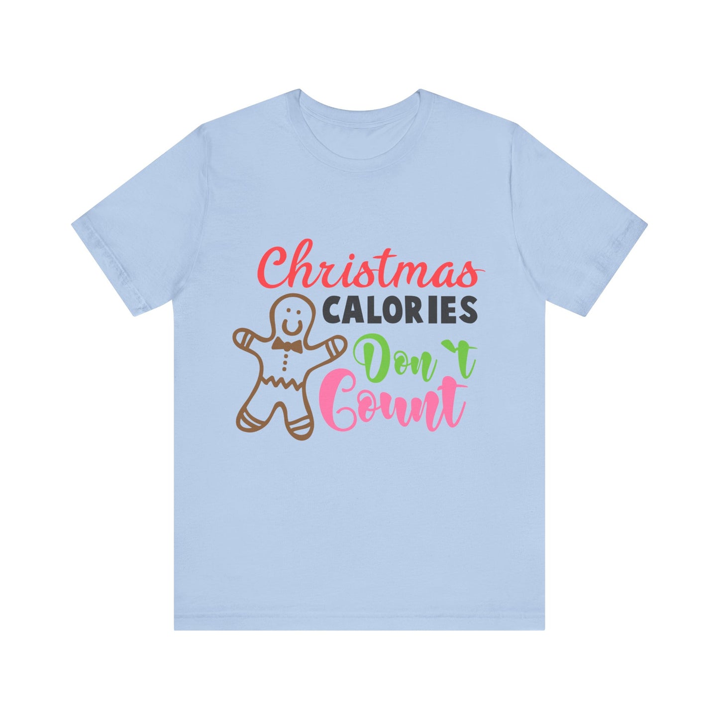 Christmas Calories Don't Count - Unisex T-Shirt