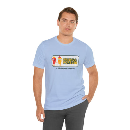 Friends Forever In This Hot Dog Called Life - Unisex T-Shirt