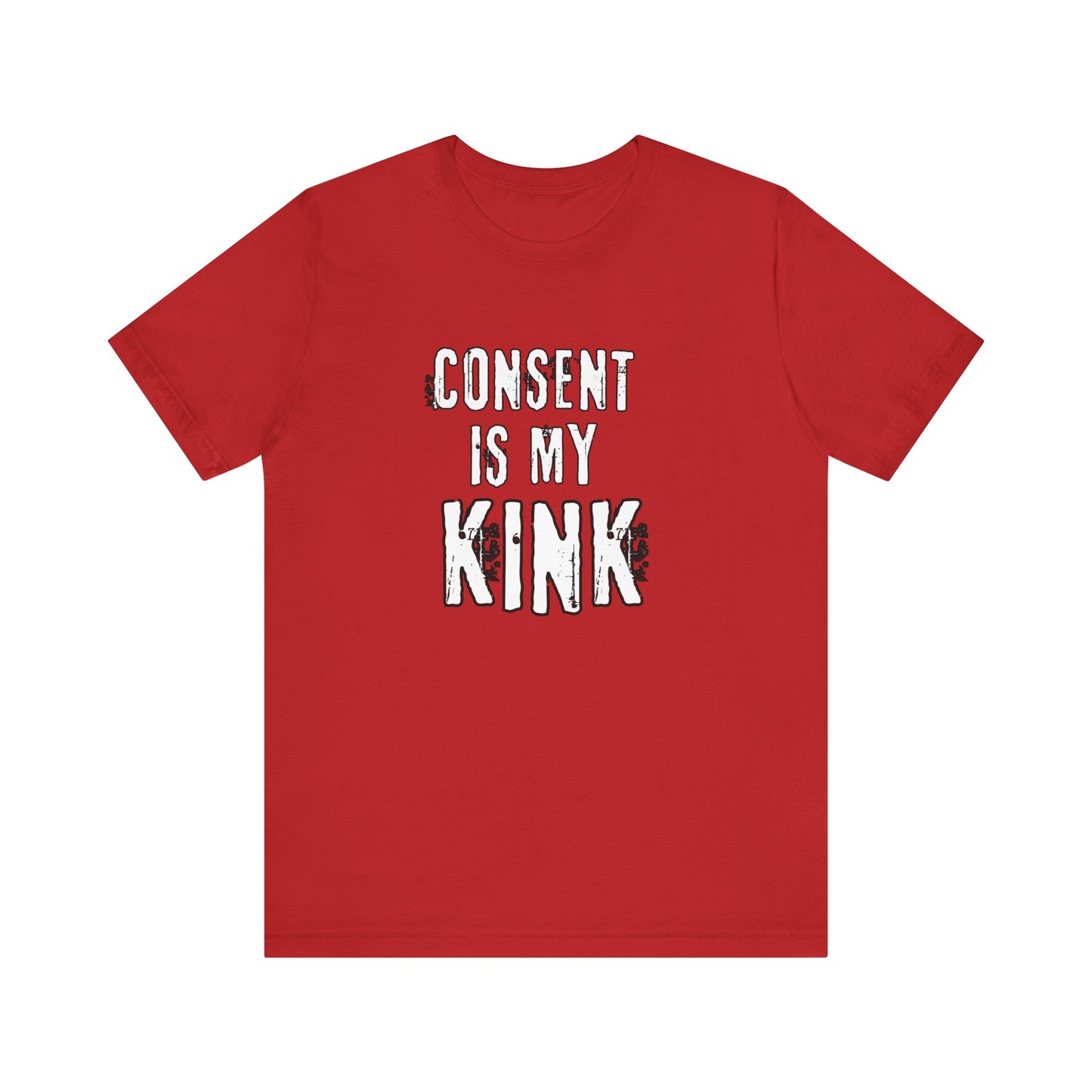 Consent is my Kink - Unisex T-Shirt