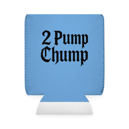 2 Pump Chump - Can Koozie