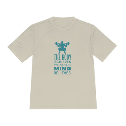 The Body Achieves What The Mind Believes - Unisex Sport-Tek Shirt