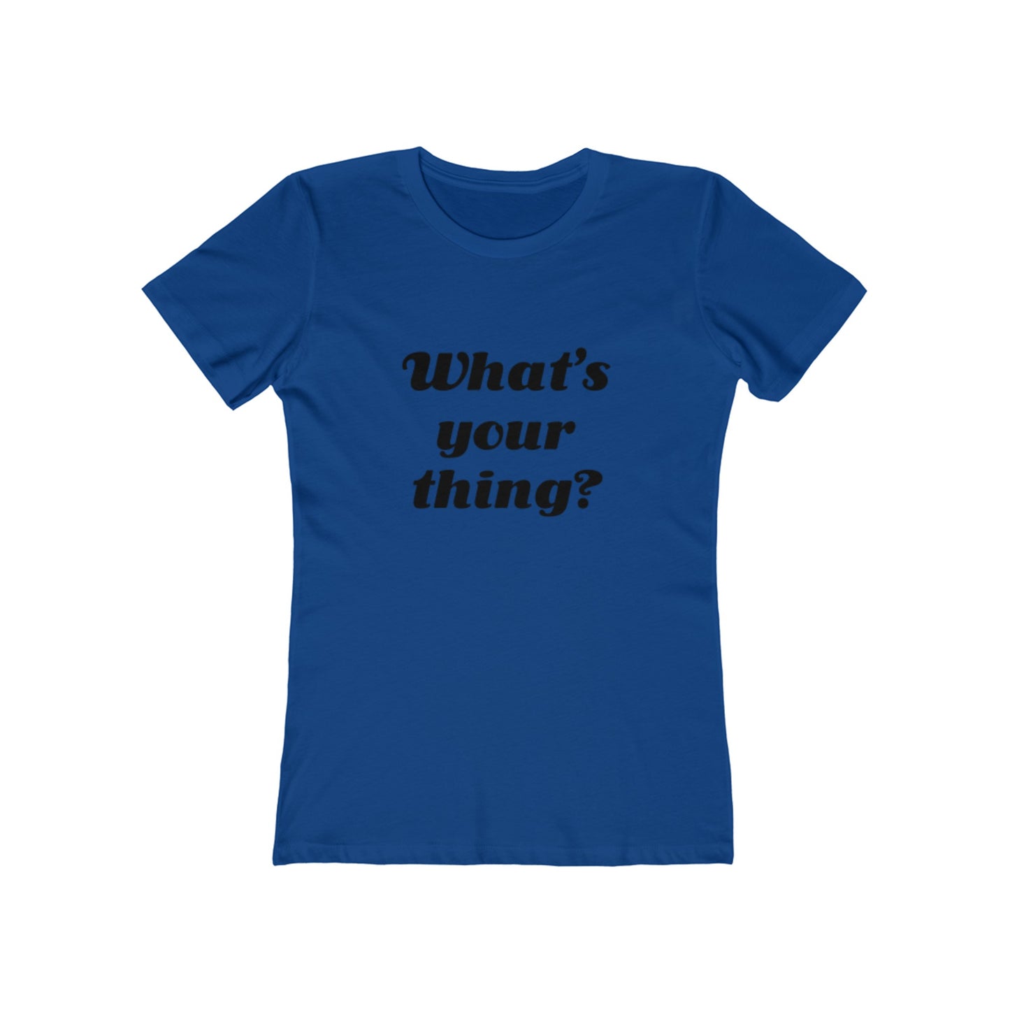 What's your thing? - Women's T-shirt