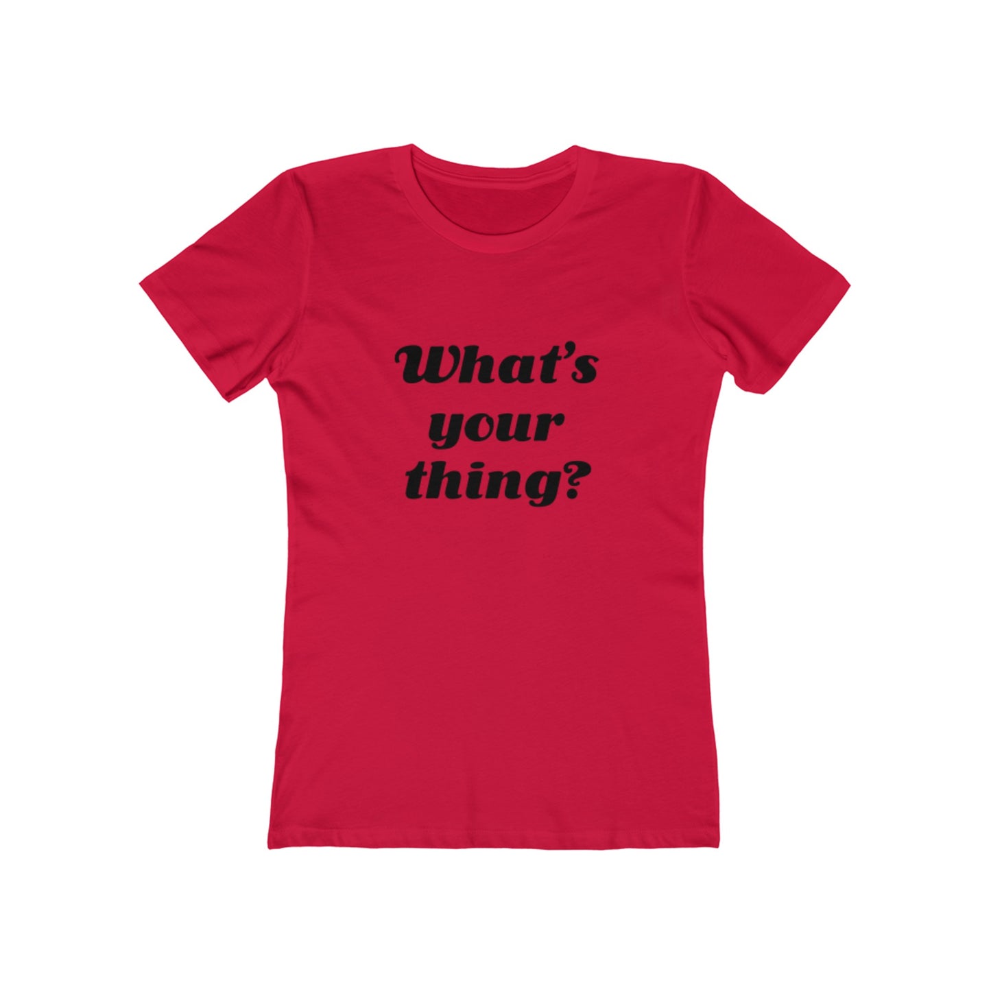 What's your thing? - Women's T-shirt