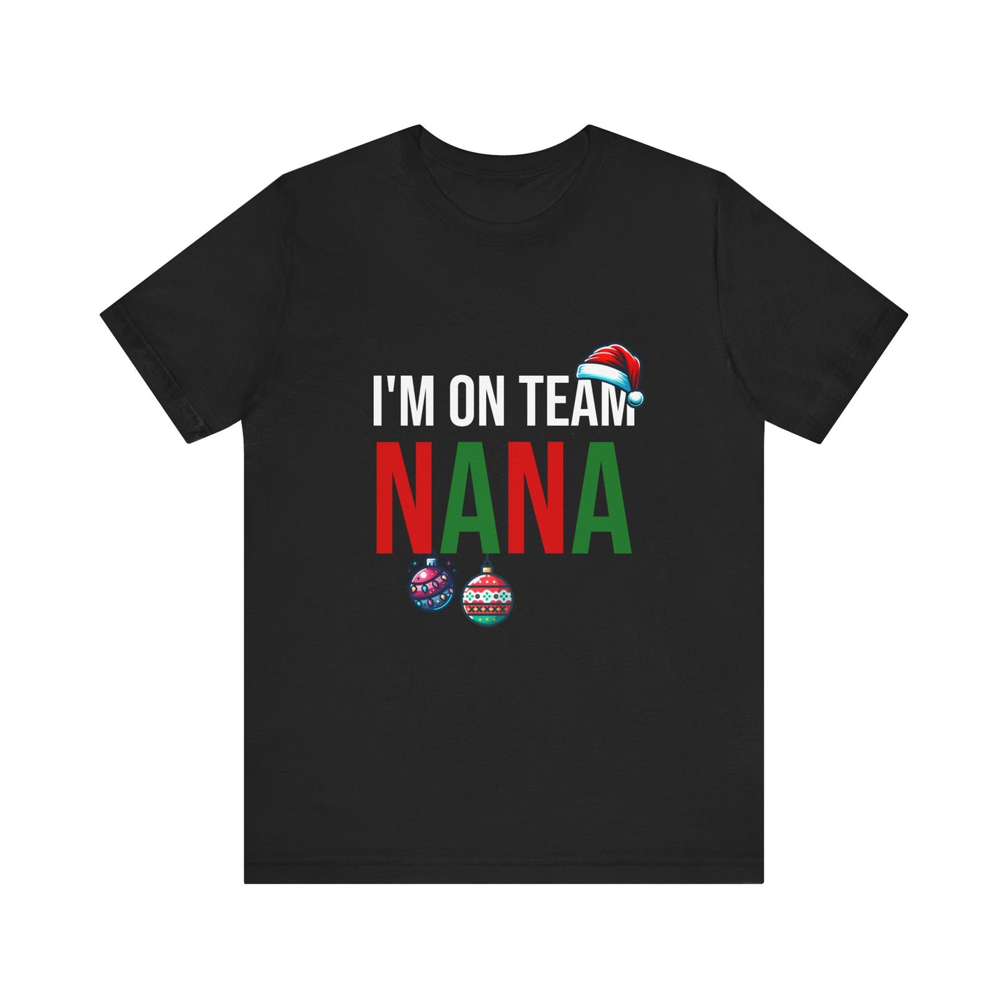 I'm On Team Nana - Unisex T-Shirt