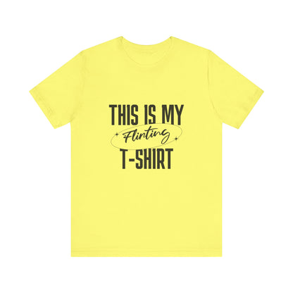 This Is My Flirting T-Shirt - Unisex T-Shirt
