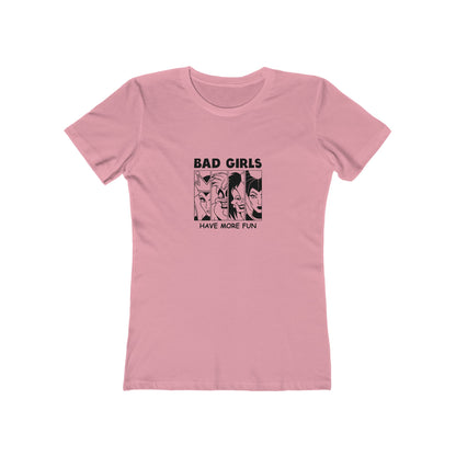 Bad Girls Have More Fun - Women's T-shirt