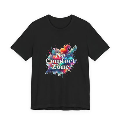 No Comfort Zone - Unisex T-Shirt