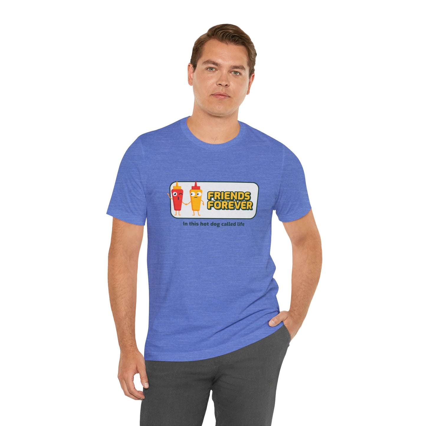 Friends Forever In This Hot Dog Called Life - Unisex T-Shirt